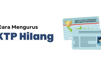 Cara Mengurus KTP Hilang