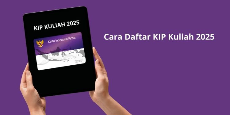 KIP Kuliah 2025: Cara Daftar, Syarat Lengkap, dan Jadwal Resminya untuk Kuliah Gratis