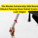 The Rhodes Scholarship 2026 Resmi Dibuka! Peluang Emas Kuliah Gratis di Luar Negeri