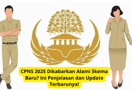 CPNS 2025 Dikabarkan Alami Skema Baru? Ini Penjelasan dan Update Terbarunya!
