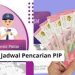 Pencairan PIP 2025 Dimulai Juni! Cek Nama Penerima dan Jadwalnya di Sini