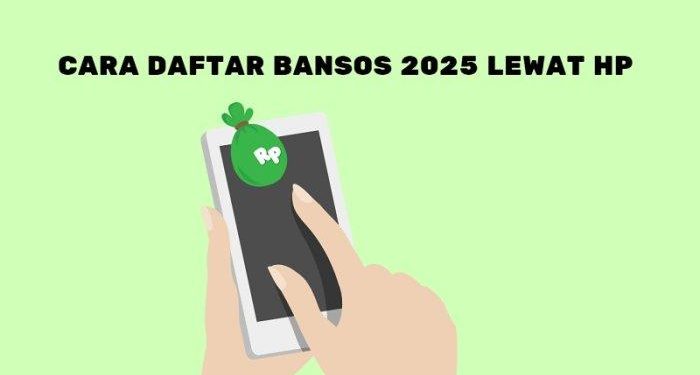 Cara Daftar Bansos 2025 Secara Online Lewat Aplikasi Resmi Cek Bansos Kemensos