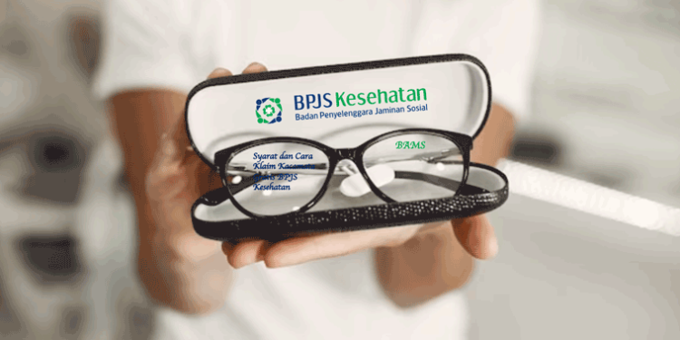 Cara Mendapatkan Kacamata Gratis dari BPJS Kesehatan