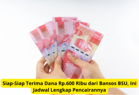 Siap-Siap Terima Dana Rp.600 Ribu dari Bansos BSU, Ini Jadwal Lengkap Pencairannya