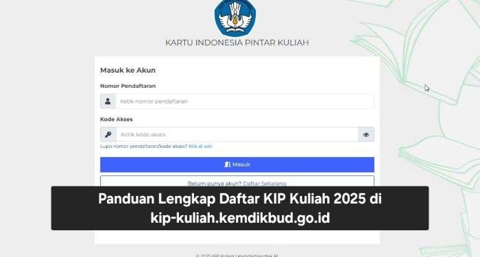 Panduan Lengkap Daftar KIP Kuliah 2025 di kip-kuliah.kemdikbud.go.id