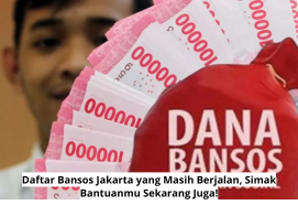 Daftar Bansos Jakarta yang Masih Berjalan, Simak Bantuanmu Sekarang Juga!