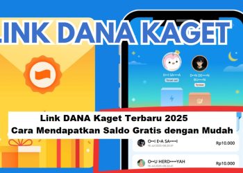 Link DANA Kaget Terbaru 2025: Cara Mendapatkan Saldo Gratis dengan Mudah