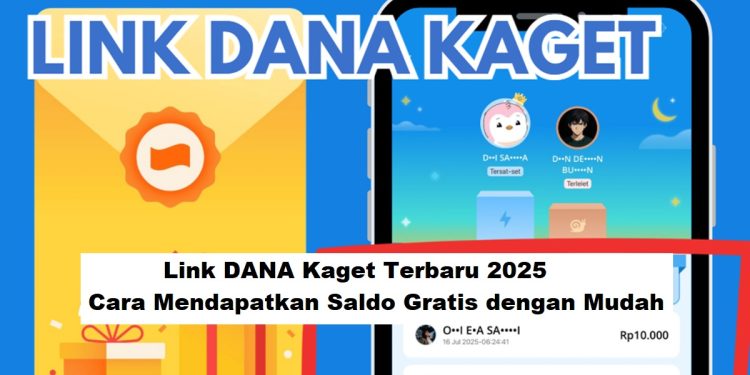 Link Dana Kaget 2025 Terbaru Hari Ini, Saldo Dana Gratis Langsung Masuk!