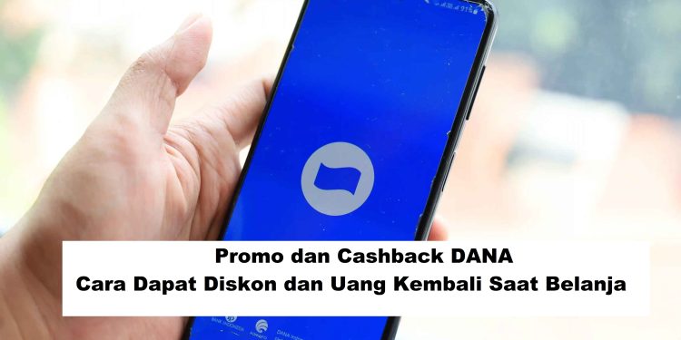Promo dan Cashback DANA: Cara Dapat Diskon dan Uang Kembali Saat Belanja
