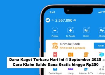 Dana Kaget Terbaru Hari Ini 4 September 2025: Cara Klaim Saldo Dana Gratis hingga Rp250 