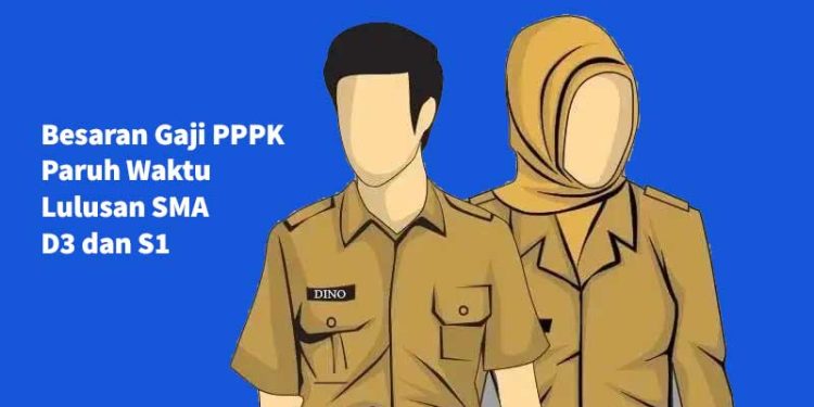 Ini Besaran Gaji PPPK Paruh Waktu Lulusan SMA, D3 dan S1