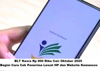 BLT Kesra Rp 900 Ribu Cair Oktober 2025, Begini Cara Cek Penerima Lewat HP dan Website Kemensos
