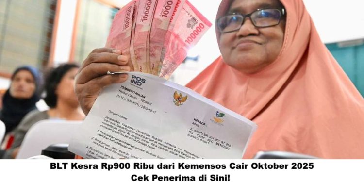 BLT Kesra Rp900 Ribu dari Kemensos Cair Oktober 2025, Cek Penerima di Sini!