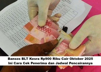 Bansos BLT Kesra Rp900 Ribu Cair Oktober 2025, Ini Cara Cek Penerima dan Jadwal Pencairannya