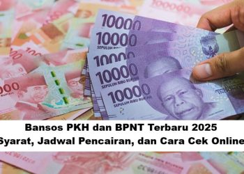 Bansos PKH dan BPNT Terbaru 2025: Syarat, Jadwal Pencairan, dan Cara Cek Online