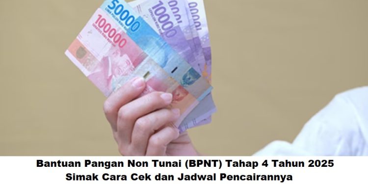 Bantuan Pangan Non Tunai (BPNT) Tahap 4 Tahun 2025, Simak Cara Cek dan Jadwal Pencairannya