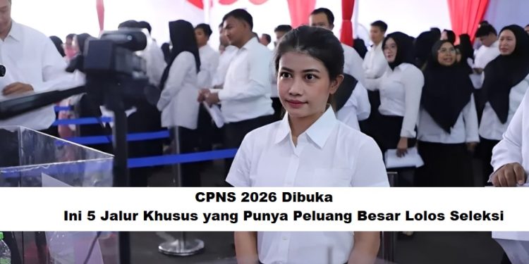 CPNS 2026 Dibuka: Ini 5 Jalur Khusus yang Punya Peluang Besar Lolos Seleksi