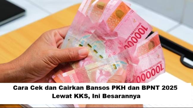 Cara Cek dan Cairkan Bansos PKH dan BPNT 2025 Lewat KKS, Ini Besarannya