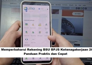 Cara Memperbaharui Rekening BSU BPJS Ketenagakerjaan 2025: Panduan Praktis dan Cepat