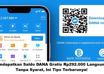 Cara Mendapatkan Saldo DANA Gratis Rp292.000 Langsung Masuk Tanpa Syarat, Ini Tips Terbarunya! 