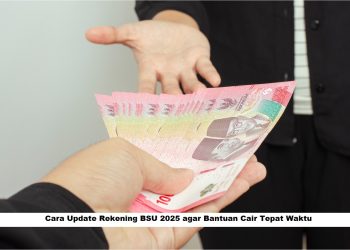 Cara Update Rekening BSU 2025 agar Bantuan Cair Tepat Waktu