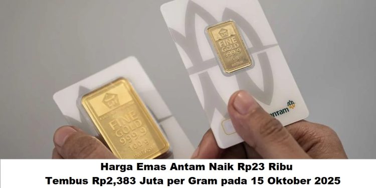 Harga Emas Antam Naik Rp23 Ribu, Tembus Rp2,383 Juta per Gram pada 15 Oktober 2025