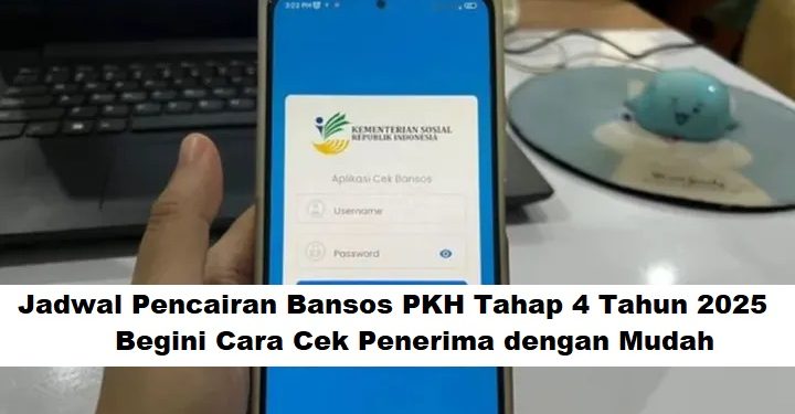 Jadwal Pencairan Bansos PKH Tahap 4 Tahun 2025: Begini Cara Cek Penerima dengan Mudah