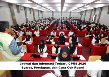 Jadwal dan Informasi Terbaru CPNS 2026: Syarat, Persiapan, dan Cara Cek Resmi