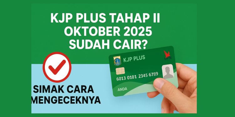 KJP Plus Tahap II Oktober 2025 Sudah Cair Simak Cara Mengeceknya