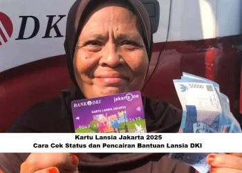 Kartu Lansia Jakarta 2025: Cara Cek Status dan Pencairan Bantuan Lansia DKI