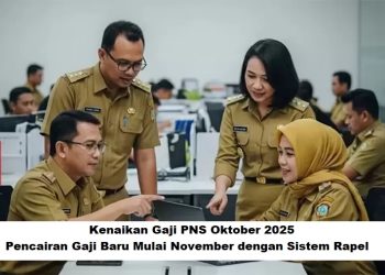Kenaikan Gaji PNS Oktober 2025, Pencairan Gaji Baru Mulai November dengan Sistem Rapel