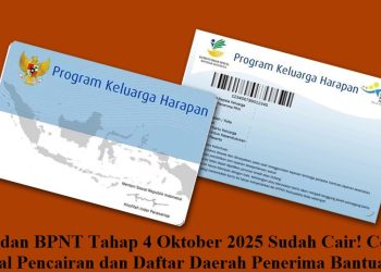 PKH dan BPNT Tahap 4 Oktober 2025 Sudah Cair! Cek Jadwal Pencairan dan Daftar Daerah Penerima Bantuan