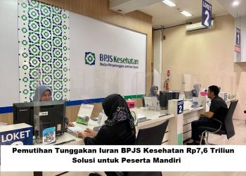 Pemutihan Tunggakan Iuran BPJS Kesehatan Rp7,6 Triliun, Solusi untuk Peserta Mandiri