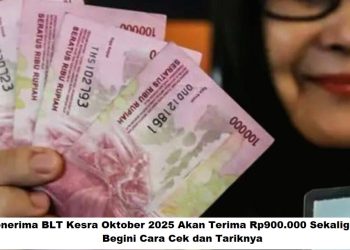 Penerima BLT Kesra Oktober 2025 Akan Terima Rp900.000 Sekaligus: Begini Cara Cek dan Tariknya