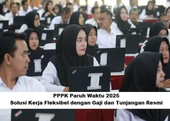 PPPK Paruh Waktu 2025: Solusi Kerja Fleksibel dengan Gaji dan Tunjangan Resmi