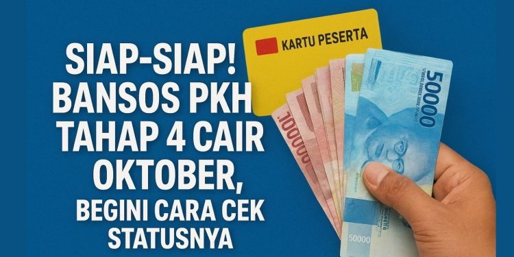 Siap-Siap! Bansos PKH Tahap 4 Cair Oktober, Begini Cara Cek Statusnya