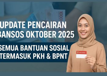 Update Pencairan Bansos Oktober 2025 Semua Bantuan Sosial Termasuk PKH & BPNT