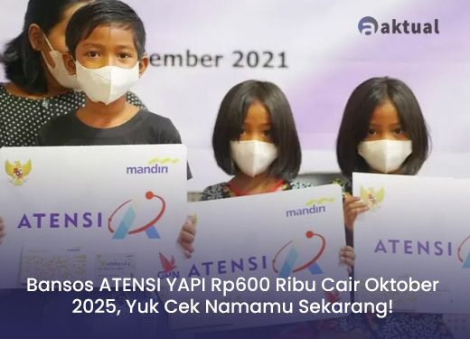 Bansos ATENSI YAPI Rp600 Ribu Cair Oktober 2025, Yuk Cek Namamu Sekarang!