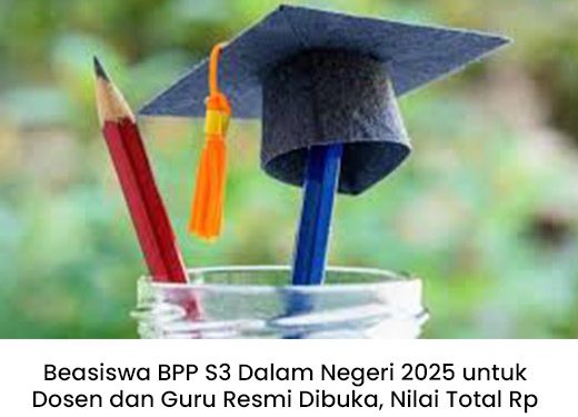 Beasiswa BPP S3 Dalam Negeri 2025 untuk Dosen dan Guru Resmi Dibuka, Nilai Total Rp 30 Juta