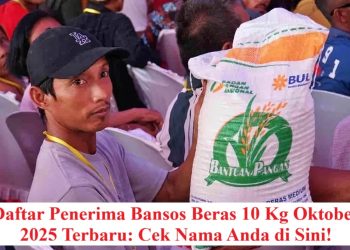 Daftar Penerima Bansos Beras 10 Kg Oktober 2025 Terbaru: Cek Nama Anda di Sini!