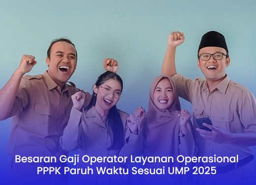 Besaran Gaji Operator Layanan Operasional PPPK Paruh Waktu Sesuai UMP 2025