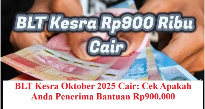 BLT Kesra Oktober 2025 Cair: Cek Apakah Anda Penerima Bantuan Rp900.000