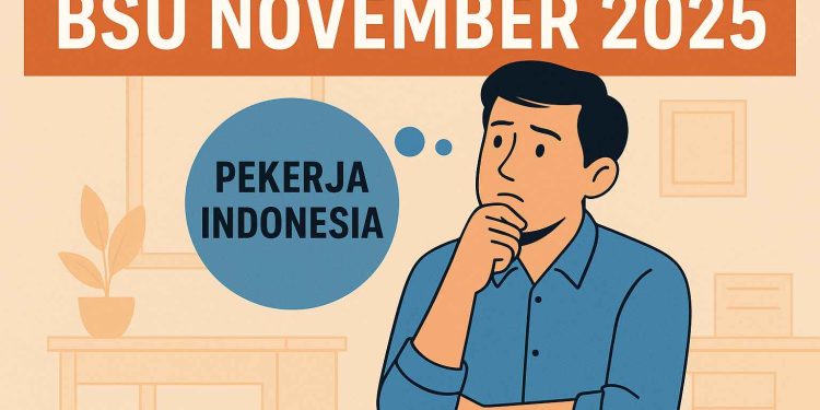 BSU BPJS Ketenagakerjaan: Apakah Cair November 2025?