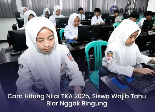 Cara Hitung Nilai TKA 2025, Siswa Wajib Tahu Biar Nggak Bingung