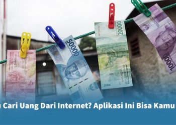 Mau Cari Uang Dari Internet? Aplikasi Ini Bisa Kamu Coba