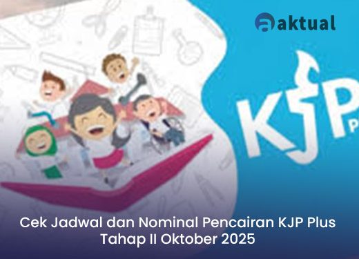 Cek Jadwal dan Nominal Pencairan KJP Plus Tahap II Oktober 2025