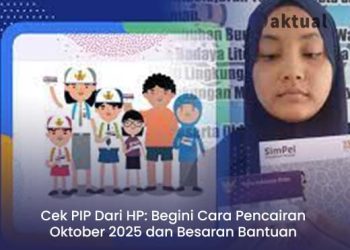 Cek PIP Dari HP: Begini Cara Pencairan Oktober 2025 dan Besaran Bantuan