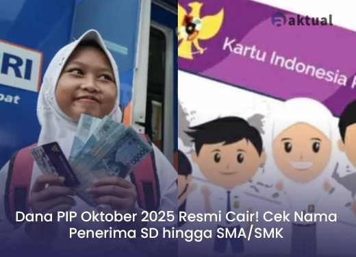 Dana PIP Oktober 2025 Resmi Cair! Cek Nama Penerima SD hingga SMA/SMK