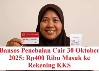 Bansos Penebalan Cair 30 Oktober 2025: Rp400 Ribu Masuk ke Rekening KKS