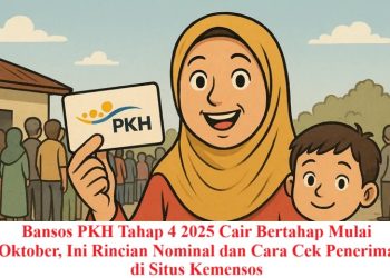Bansos PKH Tahap 4 2025 Cair Bertahap Mulai Oktober, Ini Rincian Nominal dan Cara Cek Penerima di Situs Kemensos